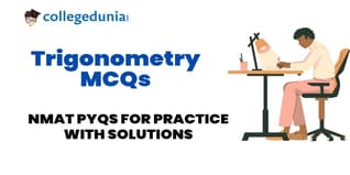 NMAT Trigonometry MCQs with Solutions: Practice NMAT Previous Year Questions (PYQs)